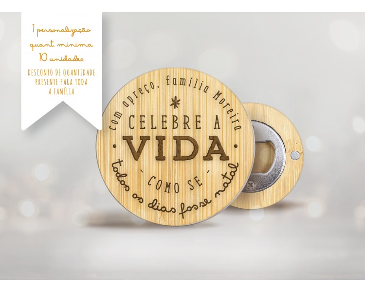 Abre caricas com personalização- celebre a vida como se todos os dias fosse natal