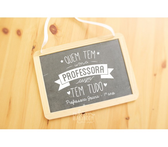 Ardósia Quem tem ... Professor